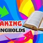 Breaking Strongholds